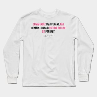 Commencer MAINTENANT, pas DEMAIN... (Simple) | Version Rose Long Sleeve T-Shirt